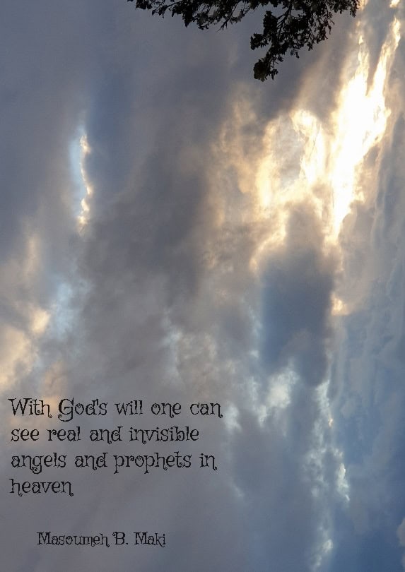 Masoumeh B. Maki : With God's will one can see real and invisible angels and prophets in heave