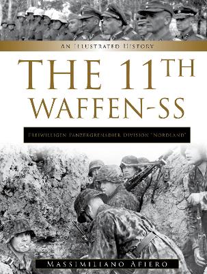 Massimiliano Afiero : 11th Waffen-SS Freiwilligen Panzergrenadier Division “Nordland”
