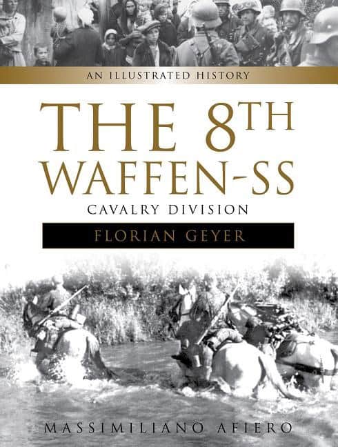 Massimiliano Afiero : 8th waffen-ss cavalry division - an illustrated history