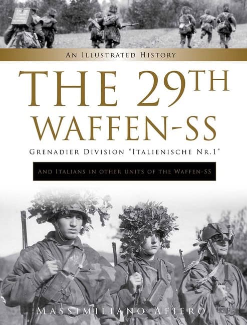 Massimiliano Afiero : The 29th Waffen-Ss Grenadier Division 'italienische Nr.1'