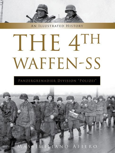 Massimiliano Afiero : The 4th Waffen-Ss Panzergrenadier Division 'polizei'