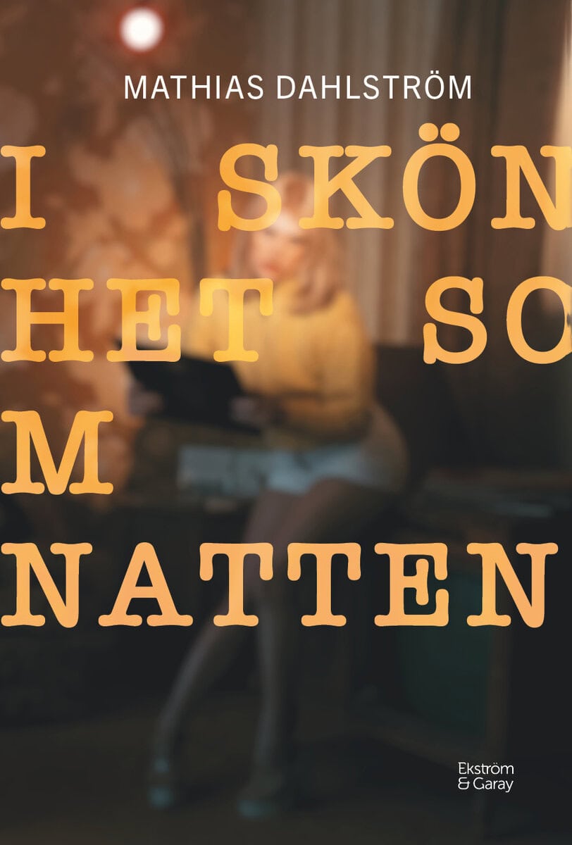 Mathias Dahlström : I skönhet som natten