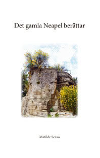 Matilde Serao : Det gamla Neapel berättar