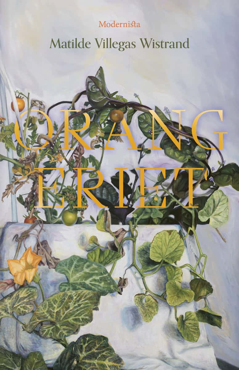 Matilde Villegas Wistrand : Orangeriet