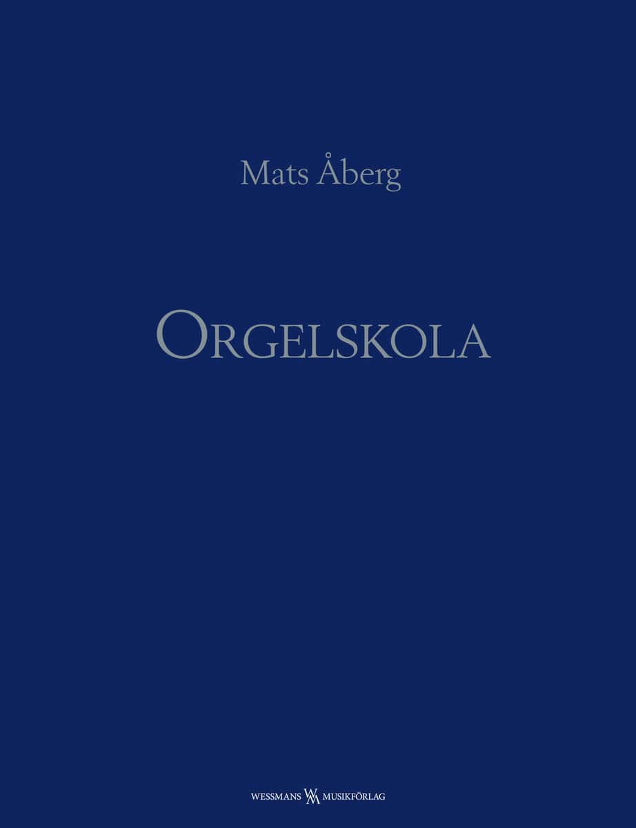 Mats Åberg : Orgelskola