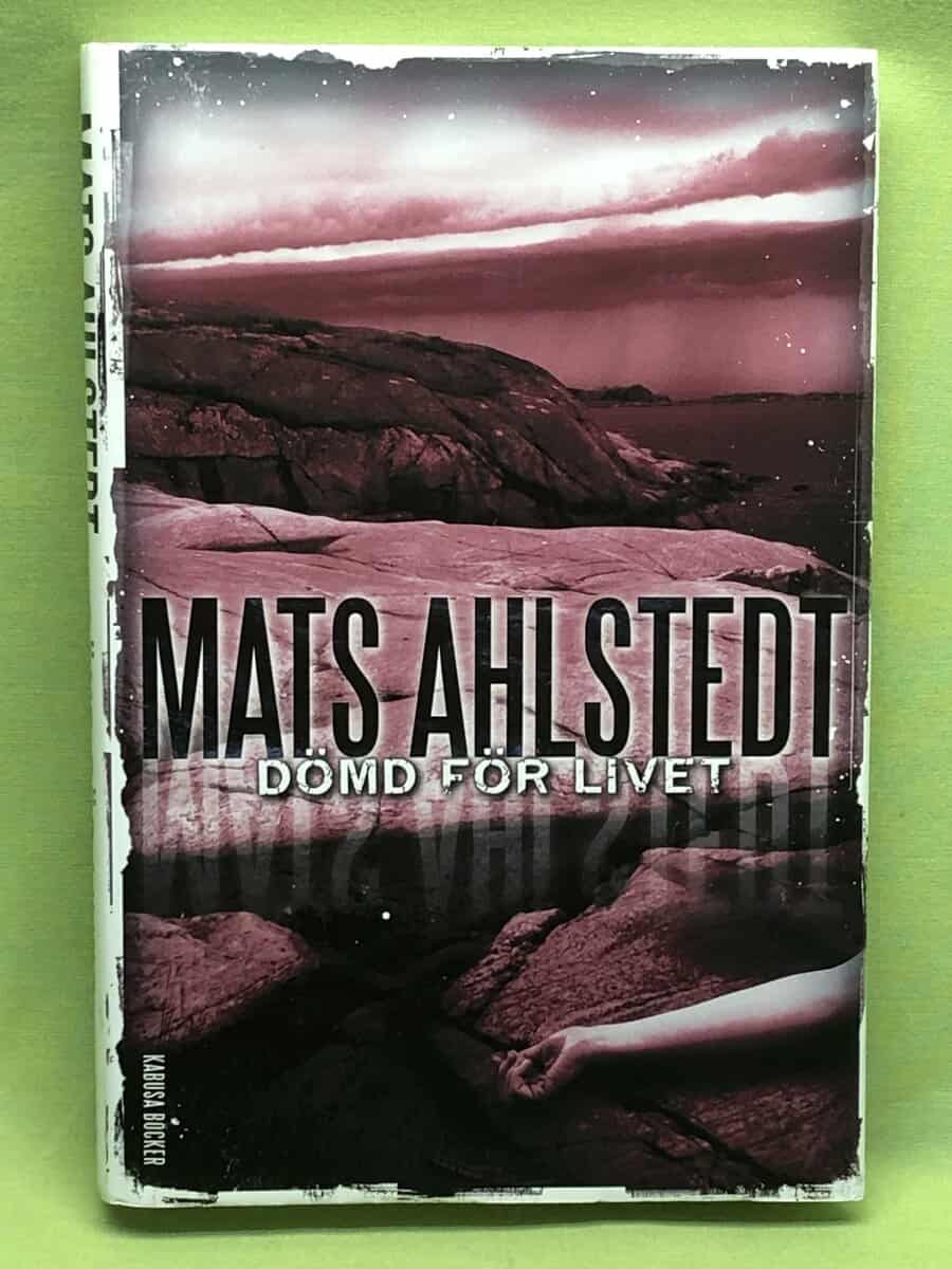 Mats Ahlstedt : Dömd för livet