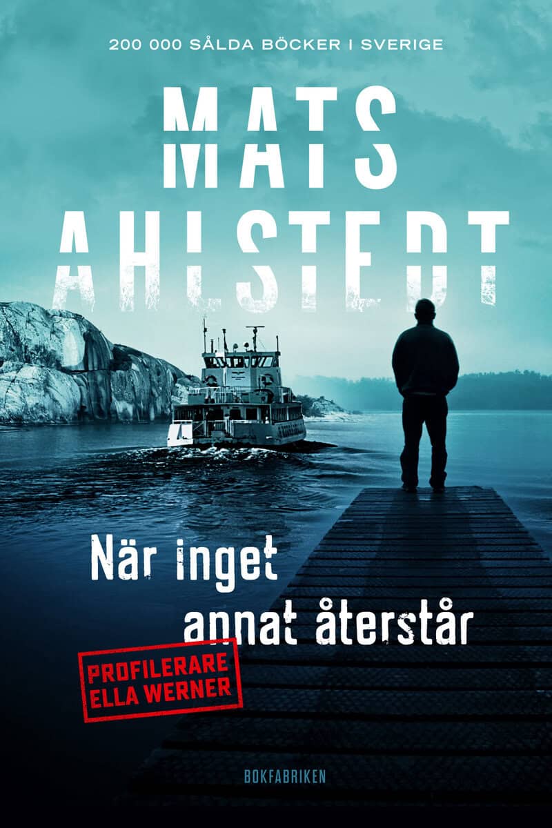 Mats Ahlstedt : När inget annat återstår