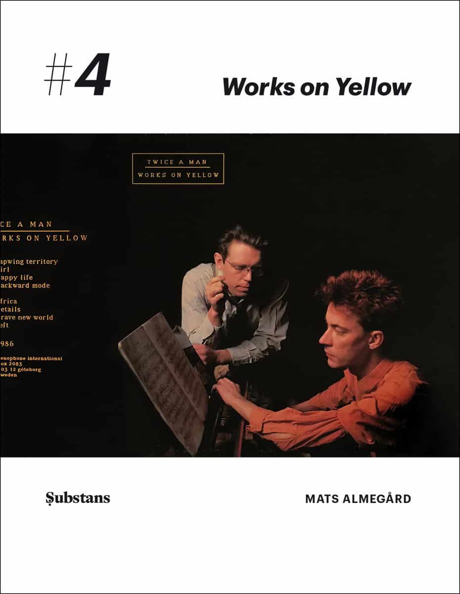 Mats Almegård : Twice A Man: Works on Yellow