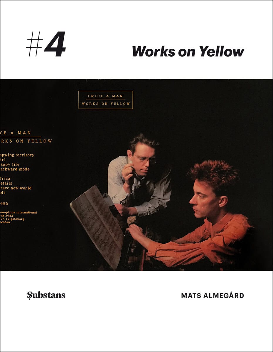 Mats Almegård : Twice A Man: Works on Yellow