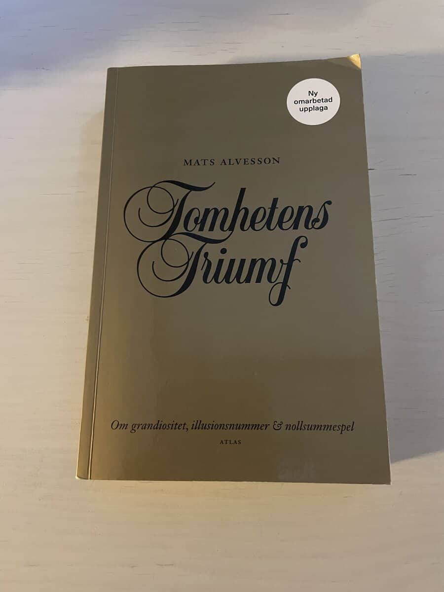 Mats Alvesson : Tomhetens triumf