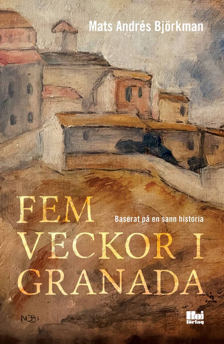 Mats Andrés Björkman : Fem veckor i Granada