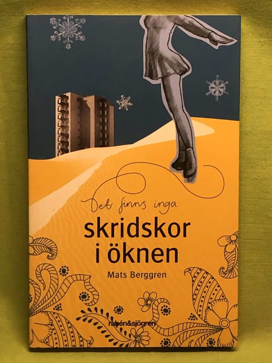 Mats Berggren : Det finns inga skridskor i öknen