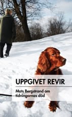 Mats Bergstrand : Uppgivet revir : Mats Bergstrand om tidningarnas död