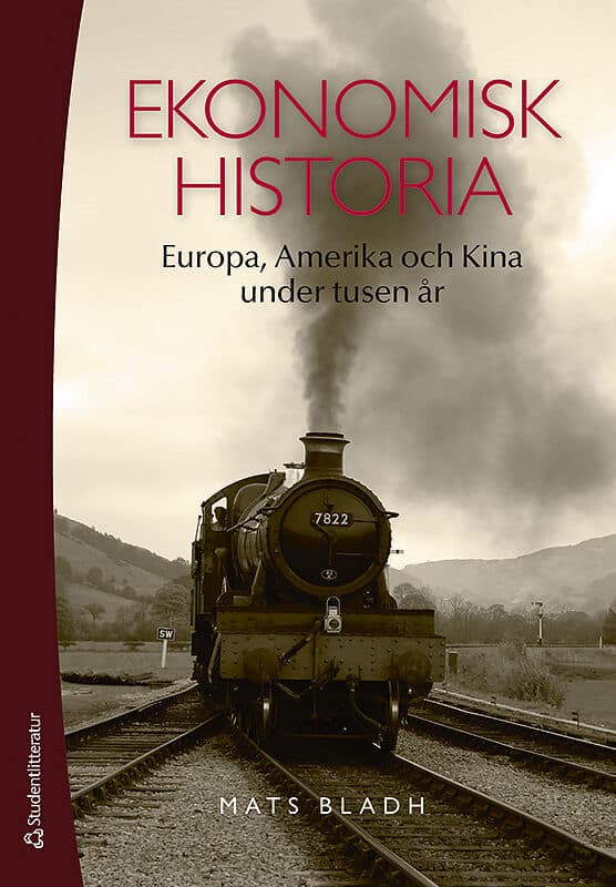Mats Bladh : Ekonomisk historia : Europa, Amerika och Kina under tusen år