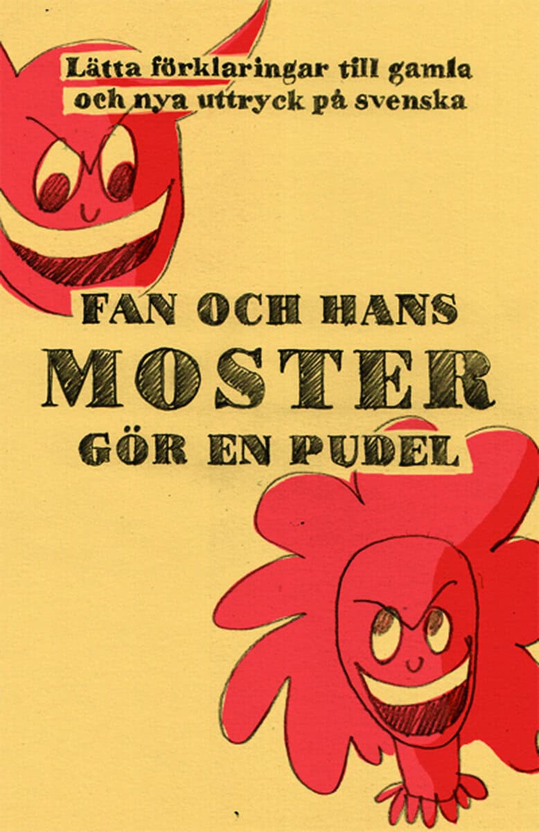 Mats Carlbom : Fan och hans moster gör en pudel : förklaringar till över 1000 nya och gaml
