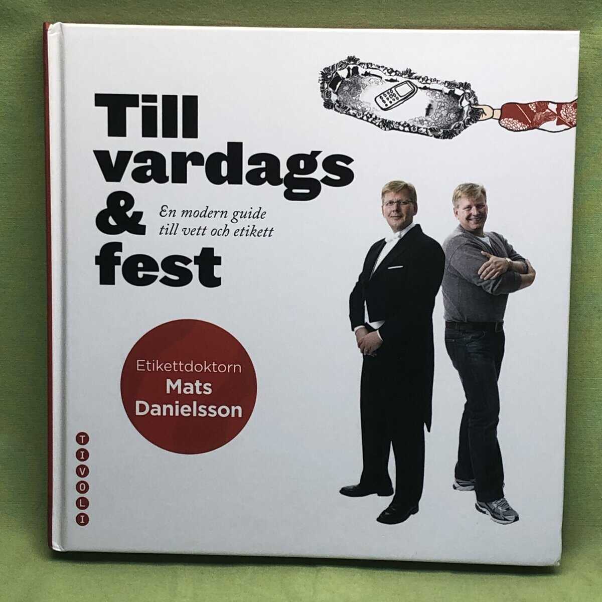 Mats Danielsson : Till vardags & fest