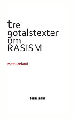Mats Deland : Tre nittiotalstexter om rasism