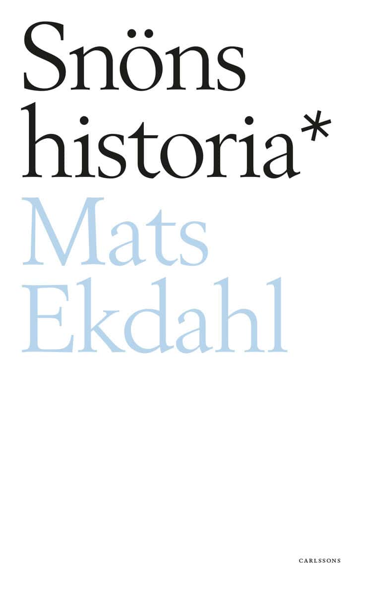 Mats Ekdahl : Snöns historia