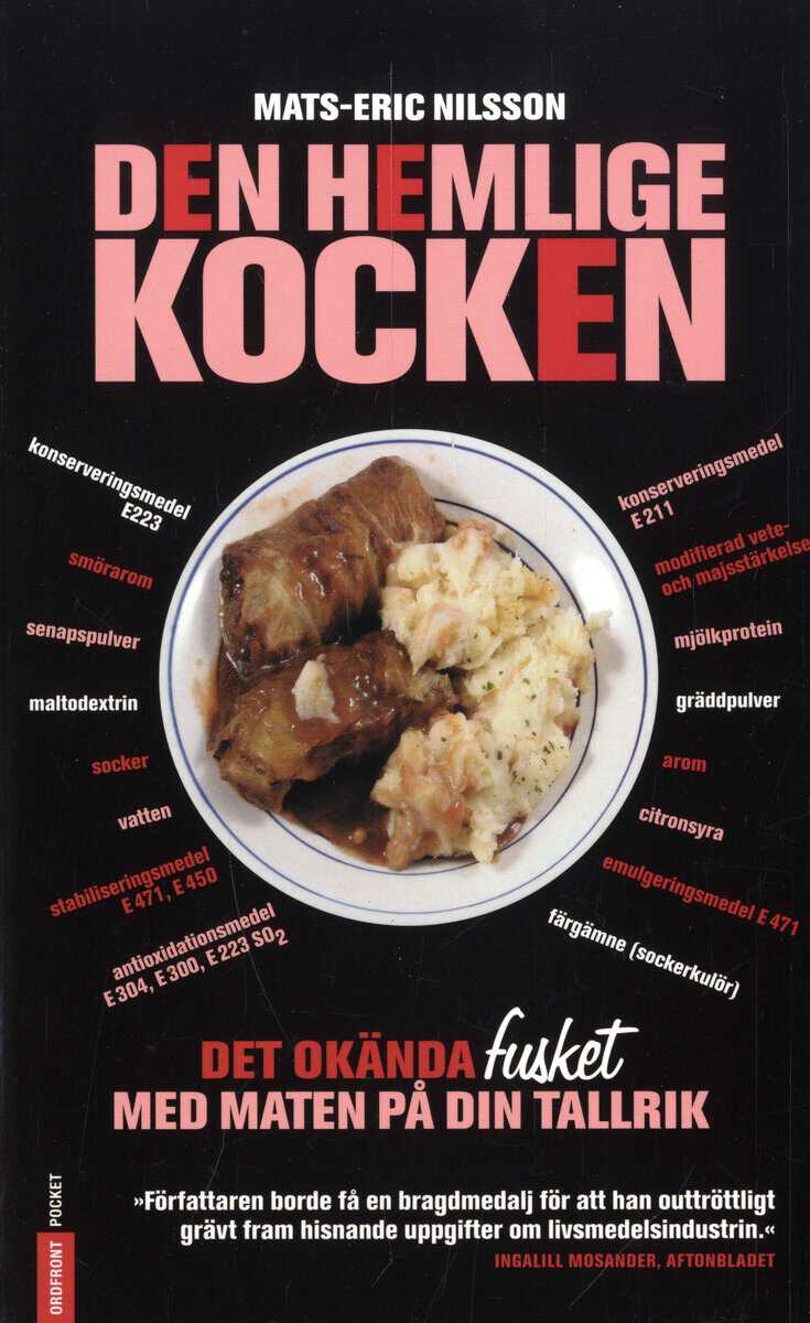 Mats-Eric Nilsson : Den hemlige kocken : det okända fusket med maten på din tallrik