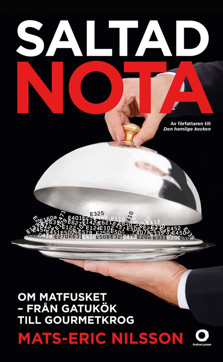 Mats-Eric Nilsson : Saltad nota : om matfusket - från gatukök till gourmetkrog