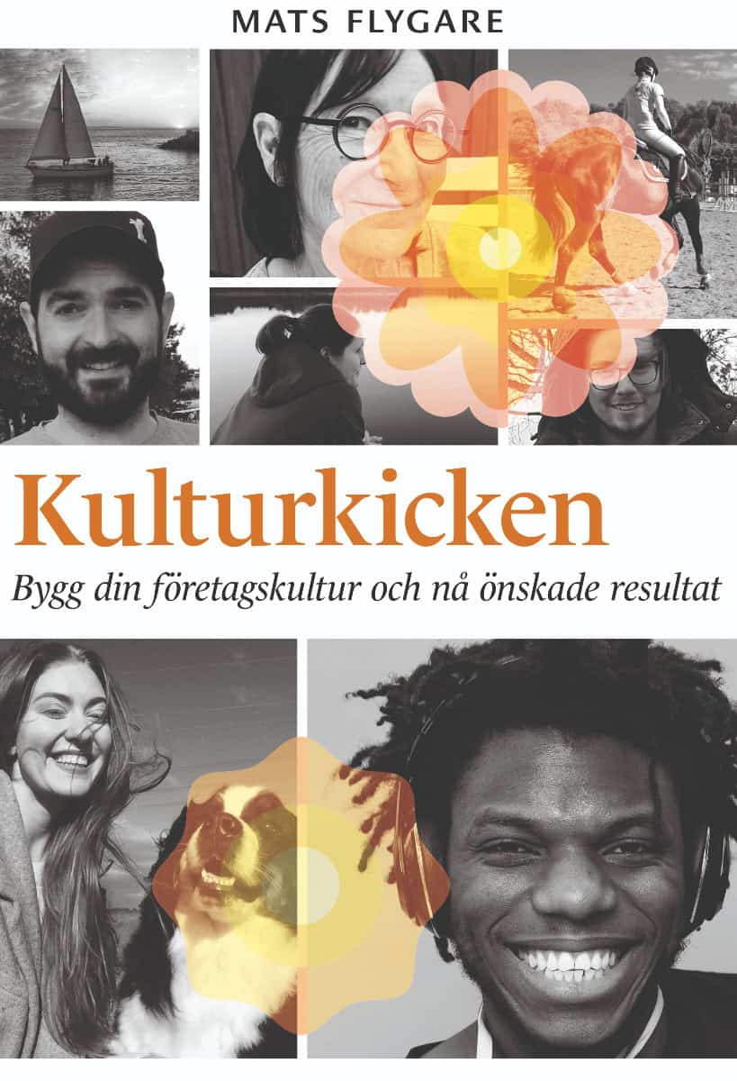 Mats Flygare : Kulturkicken : bygg din företagskultur och nå önskade resultat