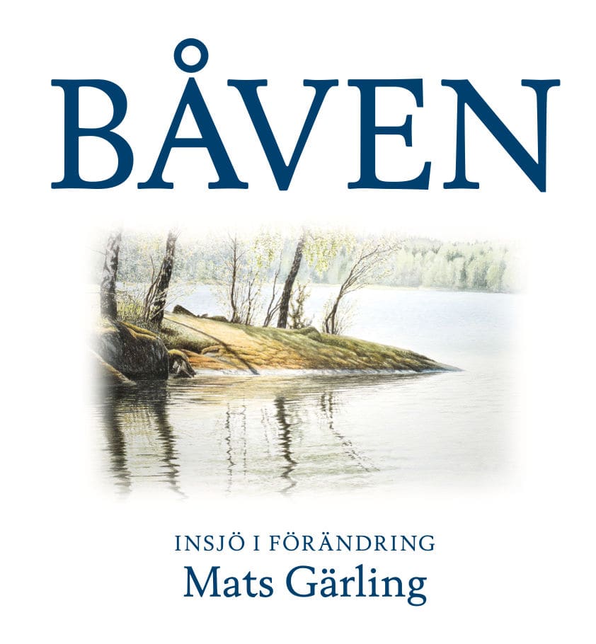 Mats Gärling : Båven : insjö i förändring