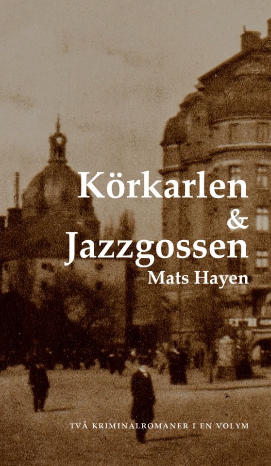 Mats Hayen : Körkarlen och Jazzgossen
