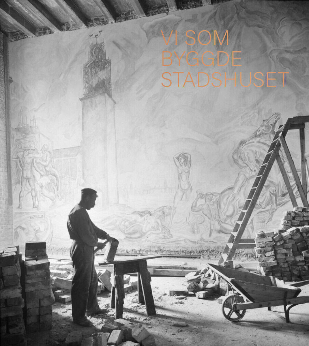 Mats Hayen : Vi som byggde Stadshuset