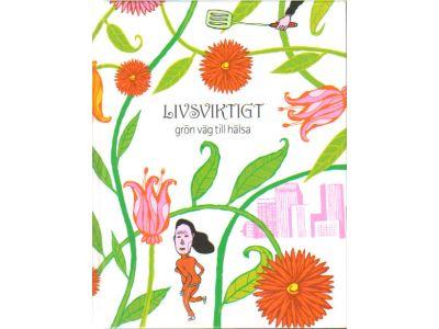 Mats Hellmark : Livsviktigt. Grön väg till hälsa