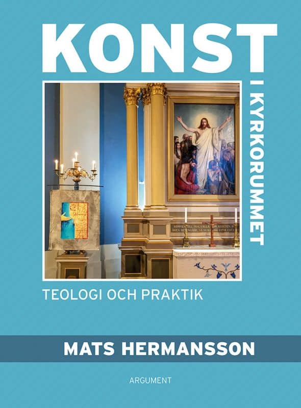 Mats Hermansson : Konst i kyrkorummet : teologi och praktik