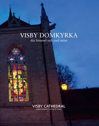 Mats Hermansson : Visby domkyrka : där himmel och jord möts / Visby Cathedral : where heaven and earth meet