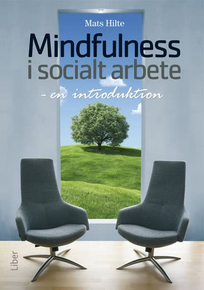 Mats Hilte : Mindfulness i socialt arbete : en introduktion