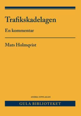 Mats Holmqvist : Trafikskadelagen : en kommentar