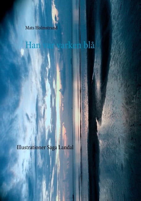 Mats Holmstrand : Han var varken blå