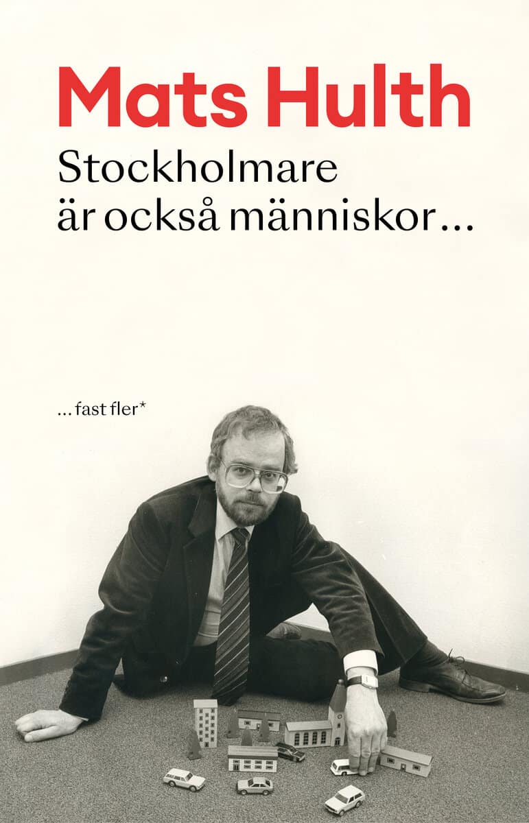 Mats Hulth : Stockholmare är också människor - fast fler
