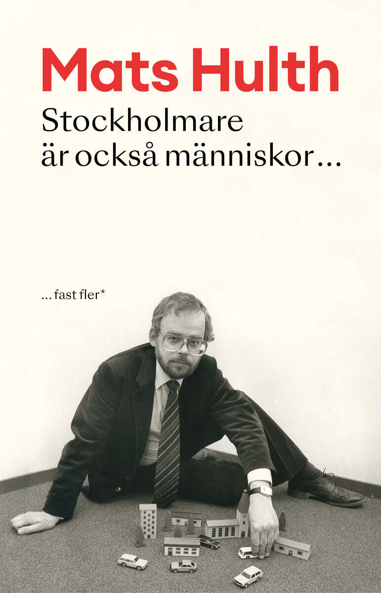 Mats Hulth : Stockholmare är också människor - fast fler