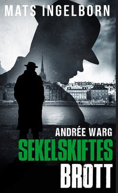 Mats Ingelborn : Andrée Warg - Sekelskiftesbrott
