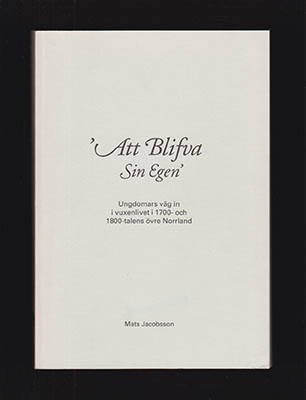 Mats Jacobsson : 'Att blifva sin egen'