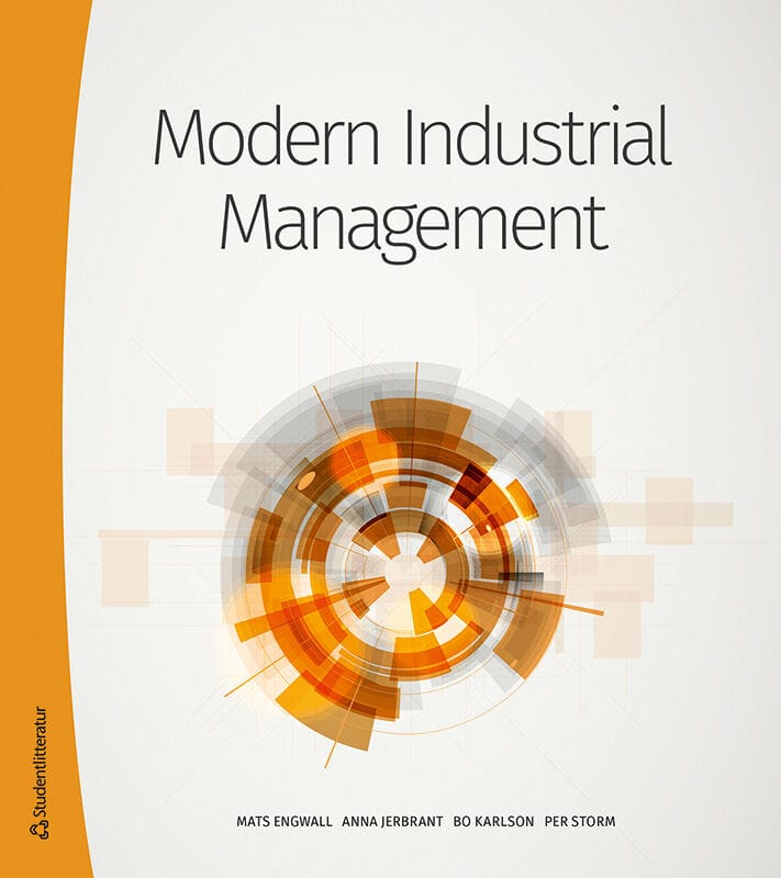 Engwall, Mats ; Jerbrant, Anna ; Karlson, Bo ; Storm, Per : Modern industrial management