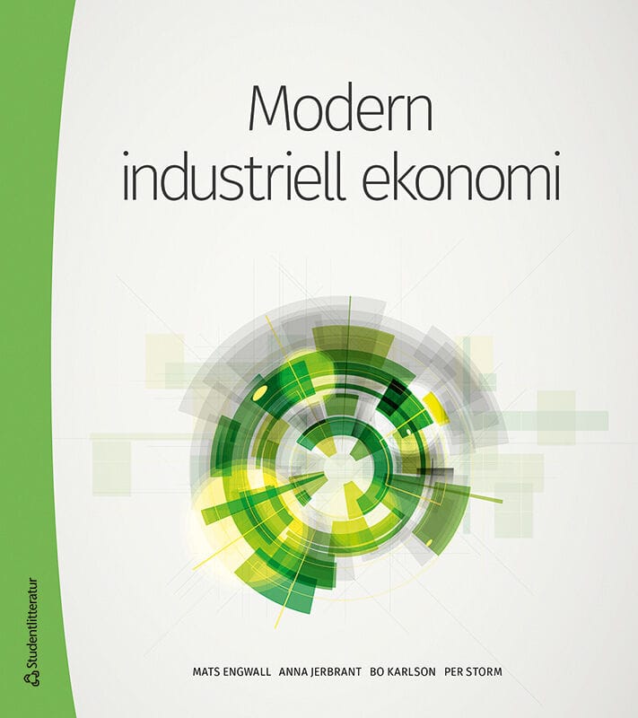 Engwall, Mats ; Jerbrant, Anna ; Karlson, Bo ; Storm, Per : Modern industriell ekonomi