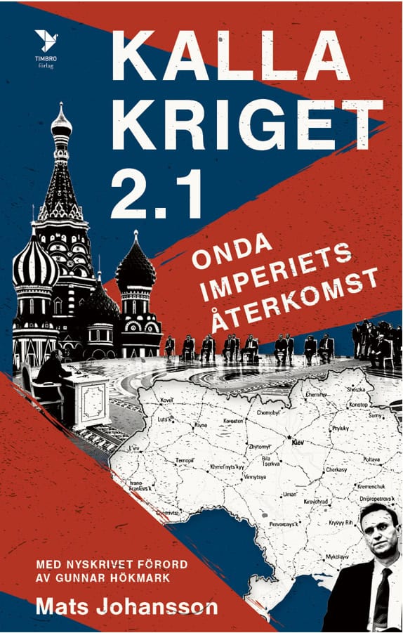 Mats Johansson : Kalla kriget 2.1 : onda imperiets återkomst