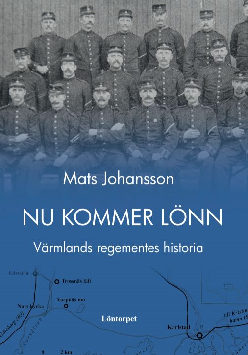 Mats Johansson : Nu kommer Lönn : Värmlands regementes historia