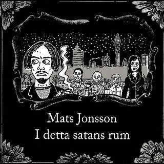 Mats Jonsson : I detta satans rum