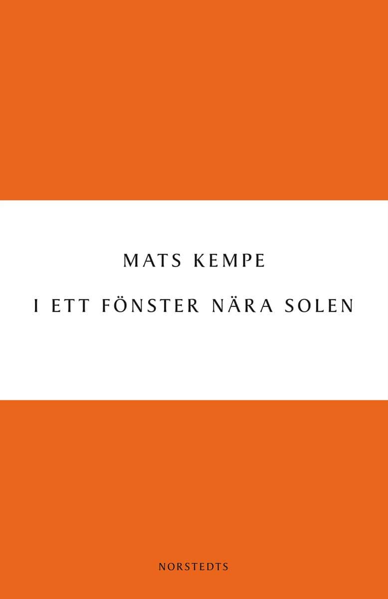 Mats Kempe : I ett fönster nära solen