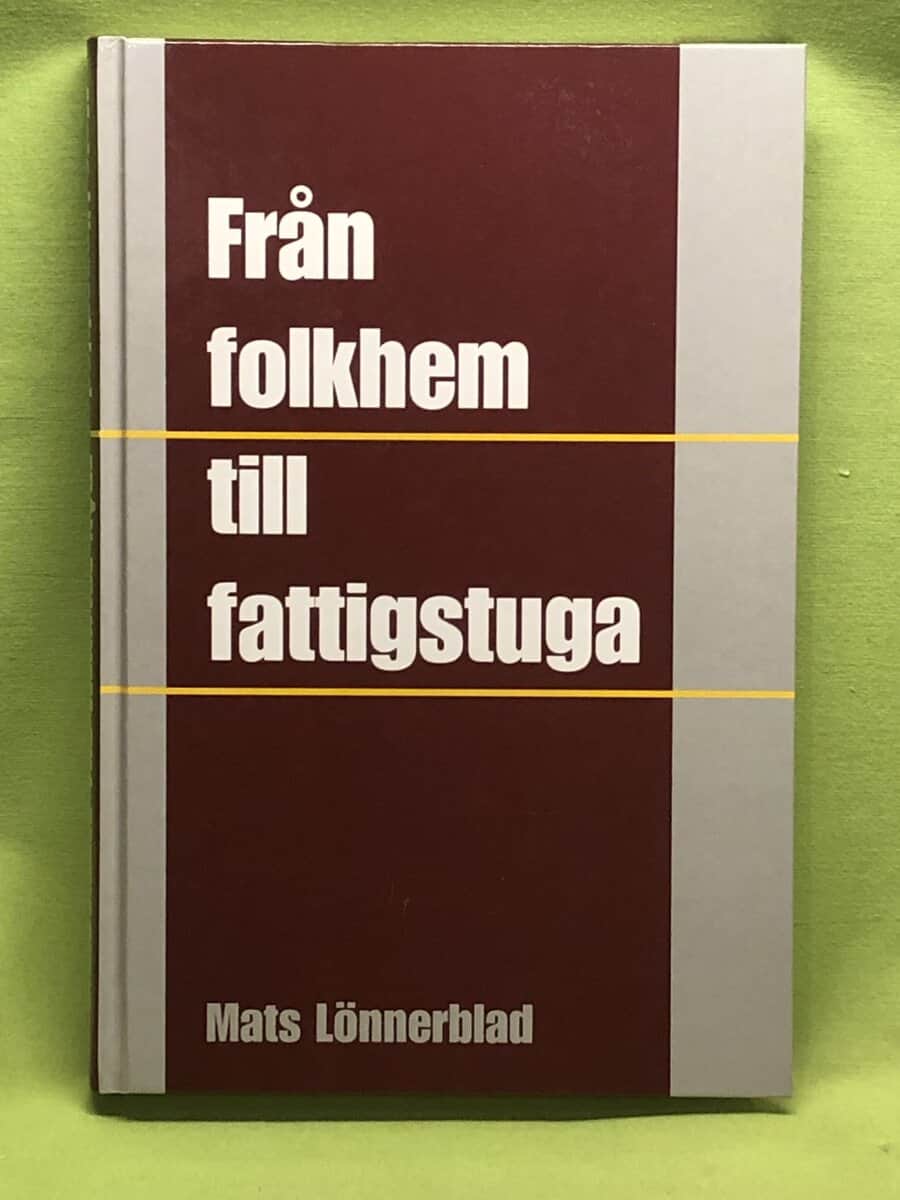 Mats Lönnerblad : Från folkhem till fattigstuga