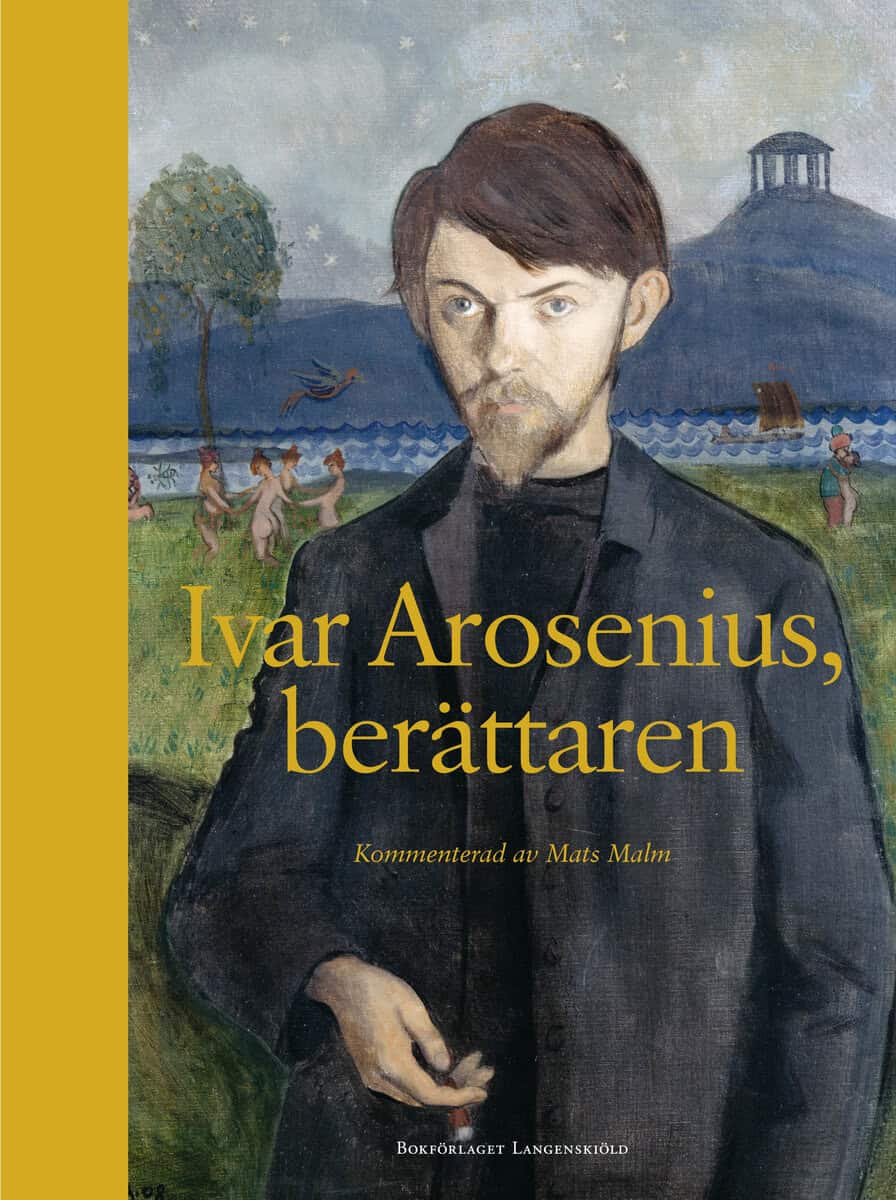 Mats Malm : Ivar Arosenius, berättaren