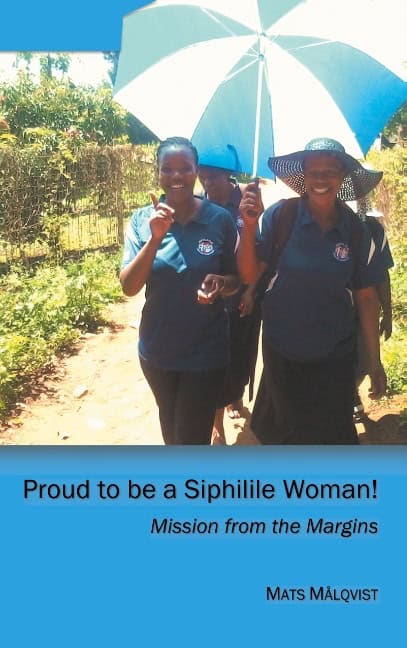 Mats Målqvist : Proud to be a Siphilile woman : mission from the margins