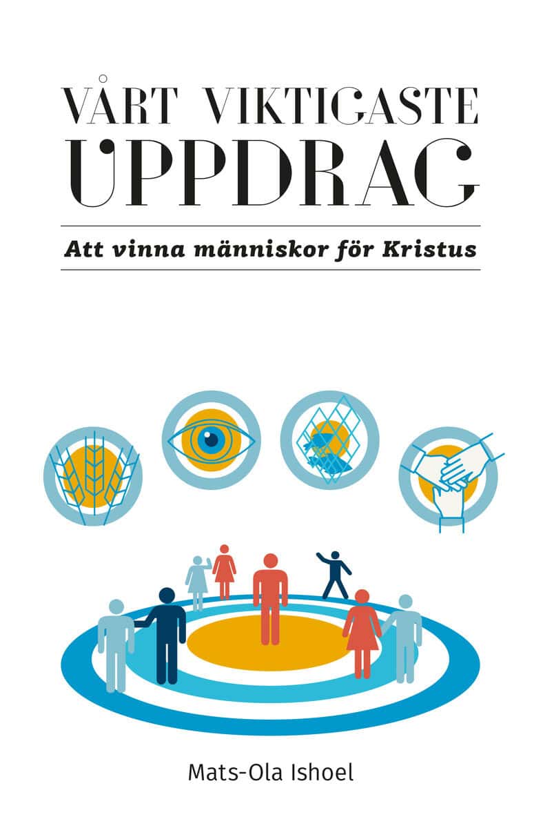 Mats-Ola Ishoel : Vårt viktigaste uppdrag