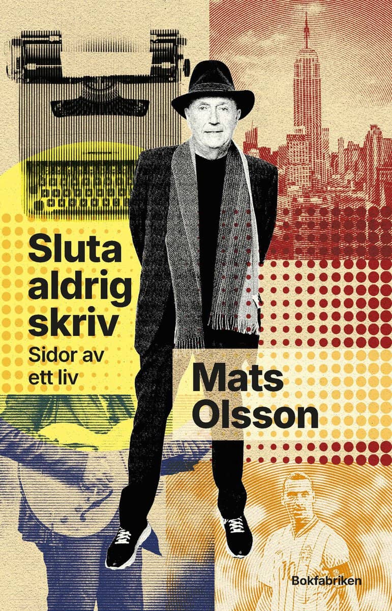 Mats Olsson : Sluta aldrig skriv