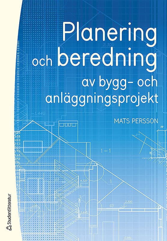 Mats Persson : Planering och beredning av bygg- och anläggningsprojekt